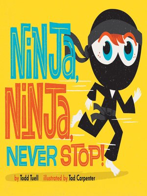 cover image of Ninja, Ninja, Never Stop!